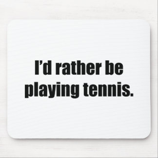 Jag skulle leker ganska tennis musmatta