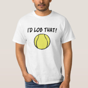 Jag skulle Lob som klumpa ihop sig T Shirt