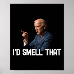 Jag skulle lukta på den anti-Biden pro Trump för p Poster