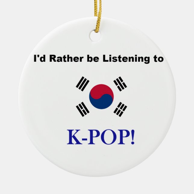 Jag skulle lyssnar ganska till KPOP! Julgransprydnad Keramik (Framsidan)