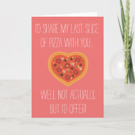 "Jag skulle min pizza med dig"-kort Helgkort