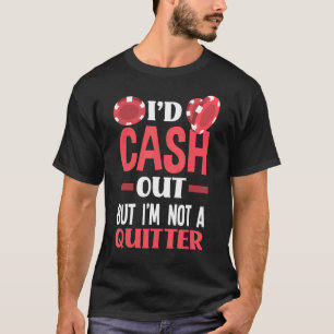 Jag skulle Pengarar ut, men jag är ingen kvitter-f T Shirt