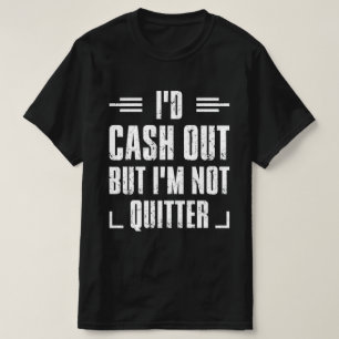 Jag skulle Pengarar ut, men jag är ingen kvitter T Shirt