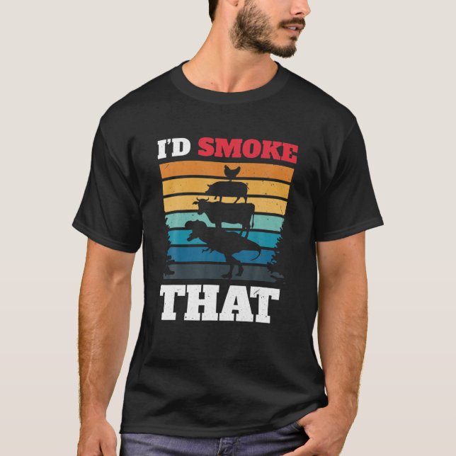 Jag skulle röka den där BBQ-rökaren T Shirt (Framsida)