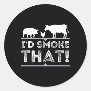 Jag skulle röka den där fina Bbq Smoker Barbecue P Runt Klistermärke