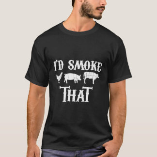 Jag skulle röka den där fina Bbq Smoker Far Barbec T Shirt