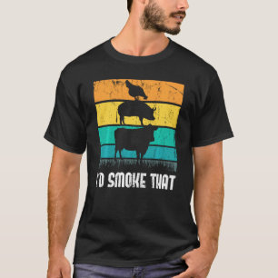 Jag skulle röka den där konstiga grillningen Rökni T Shirt