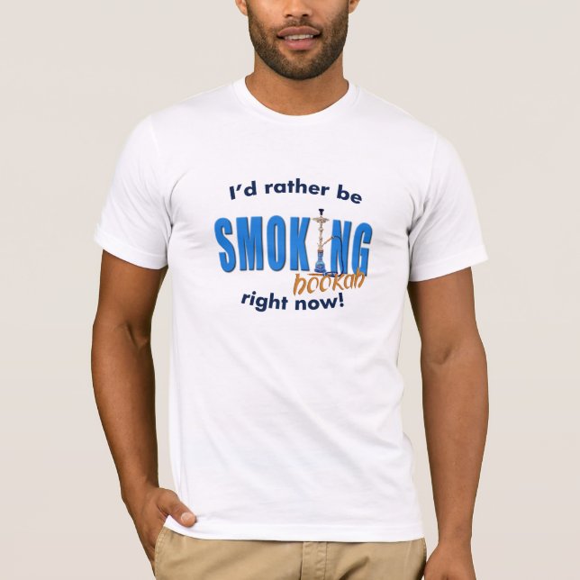 Jag skulle röker ganska hookahen tee shirt (Framsida)