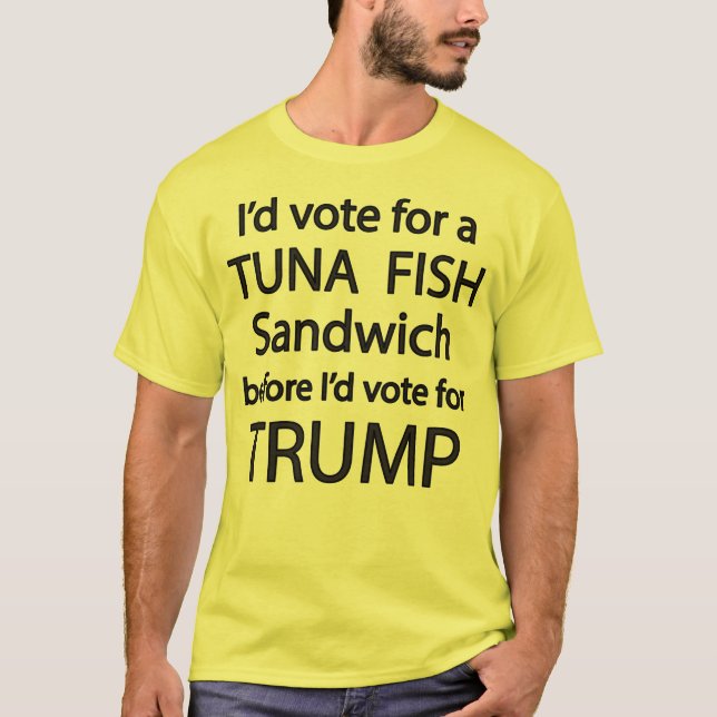 Jag skulle rösta för en Tuna Fish Sandwich T-Shirt (Framsida)