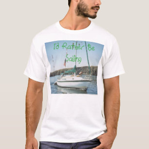 Jag skulle seglar ganska tee shirt