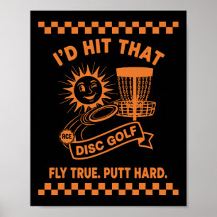 Jag skulle slå den disc golf flyga sann putt hårt poster