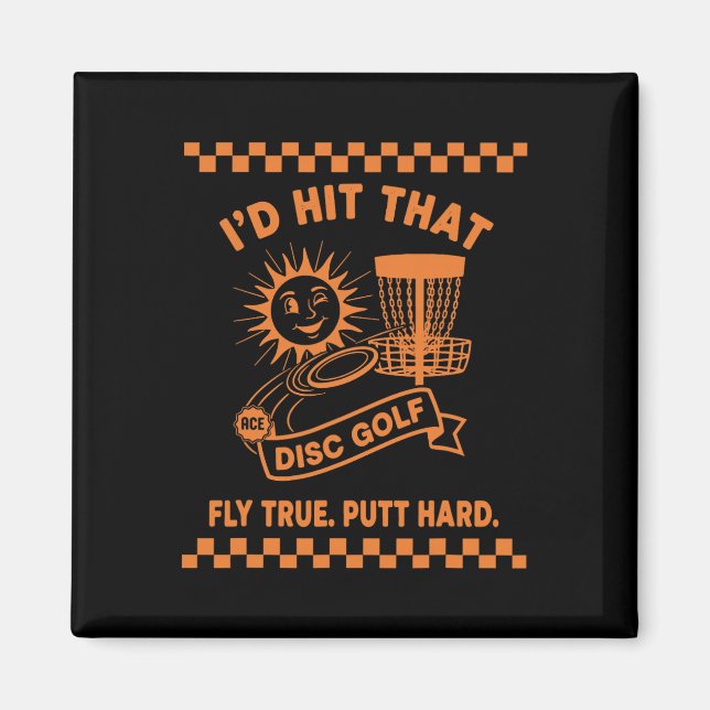 Jag skulle slå den disc golf flyga sanningen putt  magnet (Framsidan)