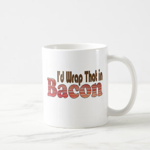 Jag skulle slå in det i bacon kaffemugg