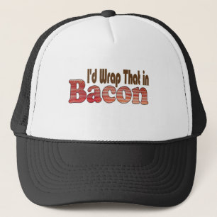 Jag skulle slå in det i bacon keps
