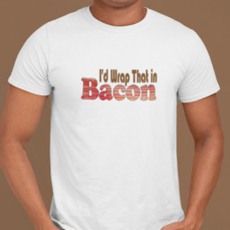 Jag skulle slå in det i Bacon Tee Shirt