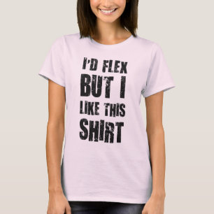 Jag skulle sladd, men jag gillar denna skjorta tee shirt