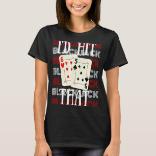 Jag skulle Slått 21 Casino Gambling Blackjack 2 T Shirt