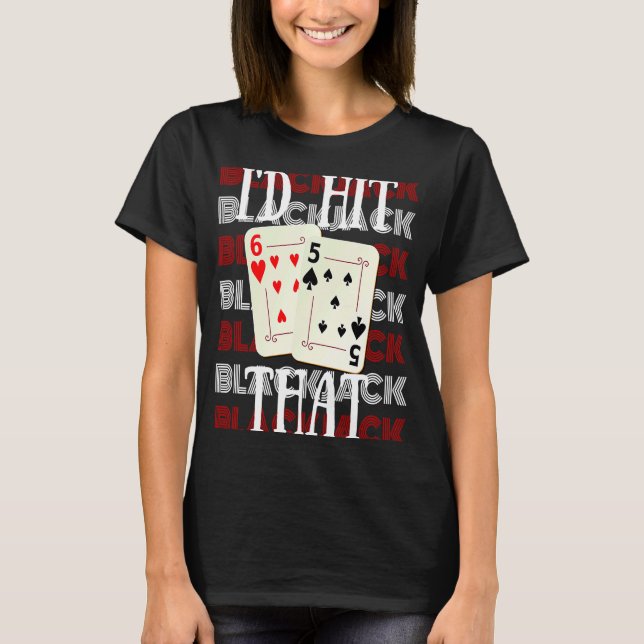 Jag skulle Slått 21 Casino Gambling Blackjack 2 T Shirt (Framsida)