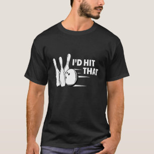 Jag skulle Slått att jag Bowling Pin Skittles Bowl T Shirt