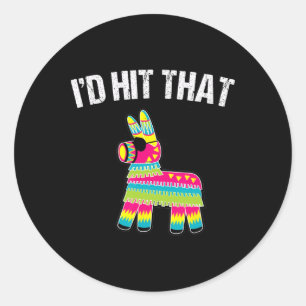 Jag skulle Slått att Pinata Cinco De Mayo Funny Pa Runt Klistermärke