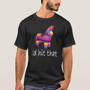 Jag skulle slått att pinataen T-Shirts.png T-shirt
