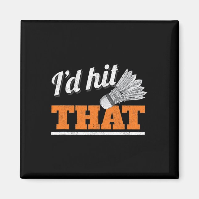 Jag skulle Slått att Shuttle Birdie Badminton Magnet (Framsidan)