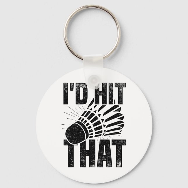 Jag skulle Slått Badminton Shuttle Badminton Playe Nyckelring (Framsida)