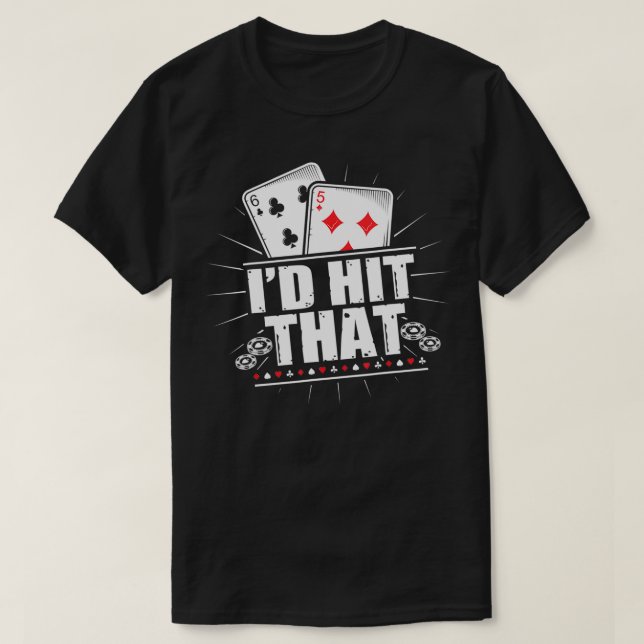 Jag skulle Slått den där konstiga Gambling Blackja T Shirt (Design framsida)
