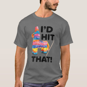 Jag skulle Slått den där nolla Pinata Cinco De M T Shirt