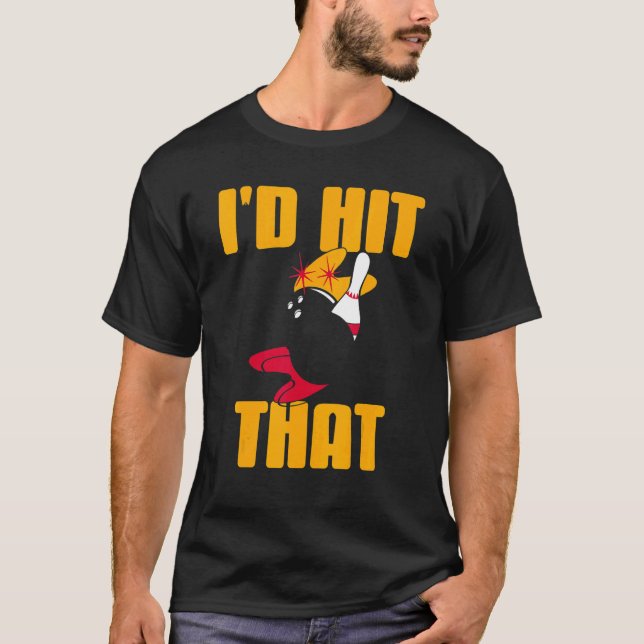 Jag skulle Slått Fantastisk Bowling-närvaron T Shirt (Framsida)