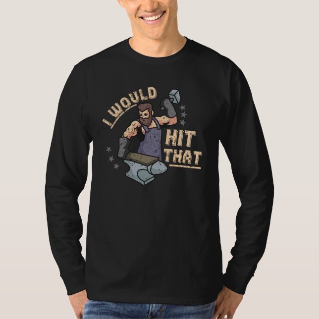 Jag skulle Slått Hammer Anvil Bladesmith Forge Bla T Shirt (Framsida)