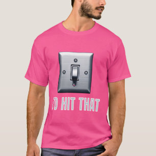 Jag skulle Slått Joke Funny Light Switch Electrici T Shirt