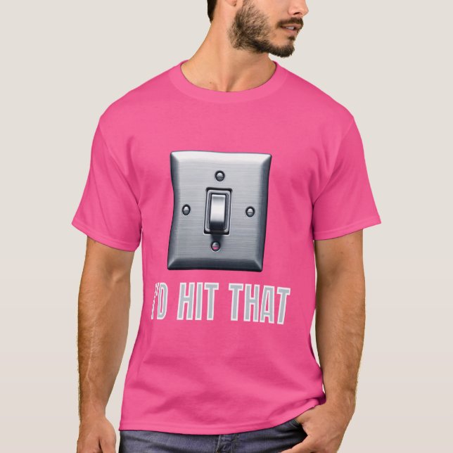 Jag skulle Slått Joke Funny Light Switch Electrici T Shirt (Framsida)