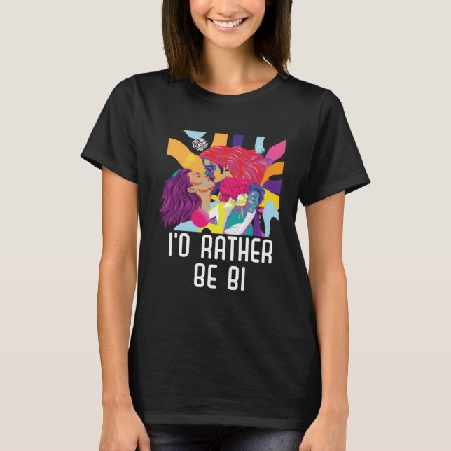 Jag skulle snarare vara Bi Bisexual Rainbow Pride  T Shirt (Framsida)