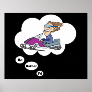 Jag skulle Snowmobiling ganska Poster