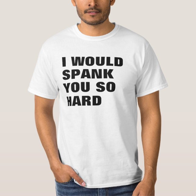 JAG SKULLE SPANK DIG SÅ HÅRT TRÖJA (Framsida)