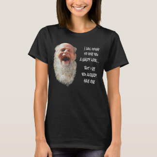 JAG SKULLE TILL GE DIG... EN NASTY LOOK Sarkastic T Shirt