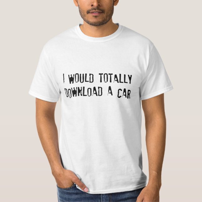 Jag skulle totalt nedladdning en bil tee shirt (Framsida)