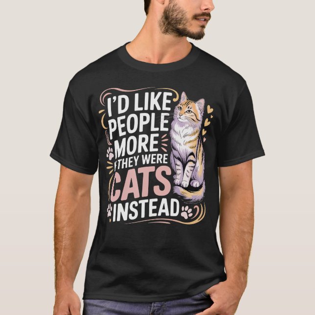 Jag skulle tycka mer om människor om de var katter t shirt (Framsida)