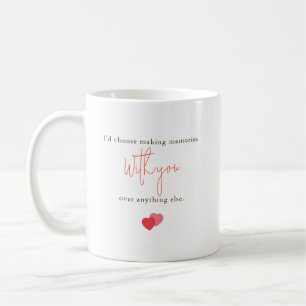 Jag skulle välja att skapa minnen med dig Romantis Kaffemugg
