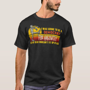 Jag skulle vara en demokrat för Halloween-demokrat T Shirt