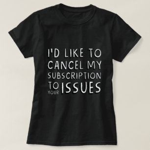 JAG SKULLE VILJA AVBRYTA MITT BEGRÄNSANDE TILL ERA T SHIRT