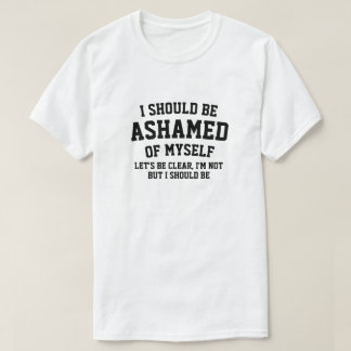 JAG SKULLE VILJA BLI ASHAMED OM MIG SJÄLV T SHIRT