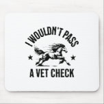 Jag skulle vilja ha en Vet Check Funny Equestrian  Musmatta<br><div class="desc">Jag skulle vilja P A Vet Check Funny Equestrian Horses Älskare</div>