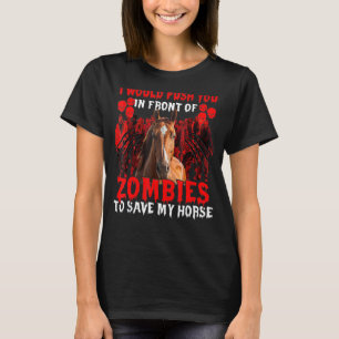 Jag skulle vilja pressa dig framför Zombies till S T Shirt