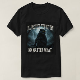 Jag Skyddar Dig lilla katt oavsett vad T Shirt