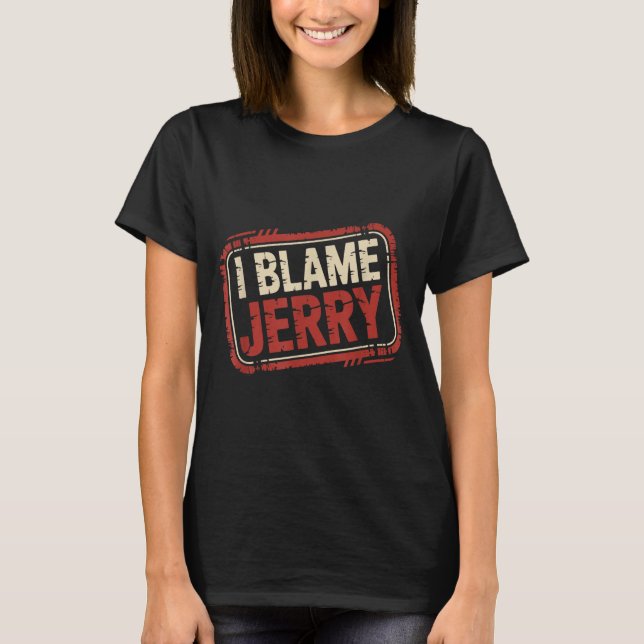 Jag skyller på jerry  t shirt (Framsida)