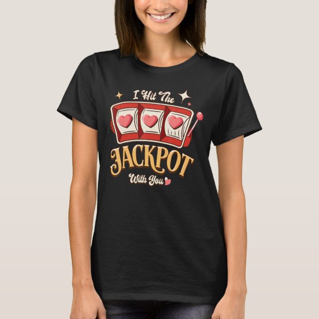 Jag Slå Jackpot med Kärlek Jackpot Machi T Shirt (Framsida)