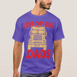Jag släpper stora laster - Lastbil-drivrutin 925 T Shirt