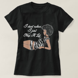 Jag slappna inte av - Naturligt Hair Shirt Tee